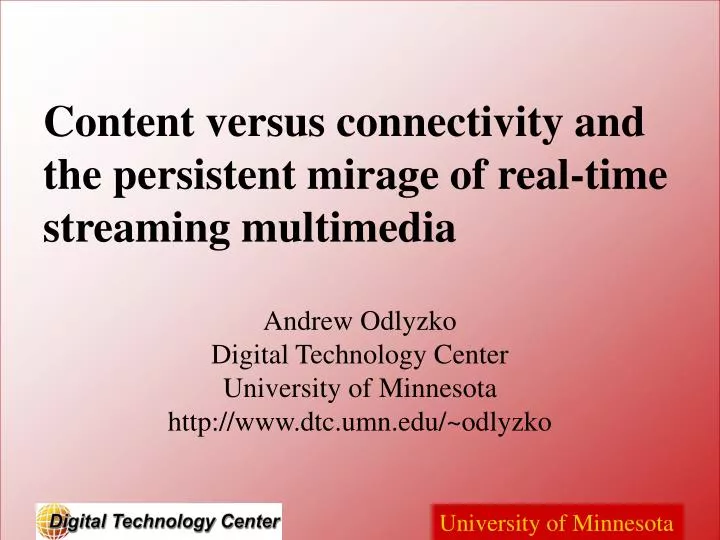 content versus connectivity and the persistent mirage of real time streaming multimedia