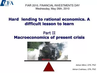 Hard lending to rational economics. A difficult lesson to learn Part II Macroeconomics of present crisis