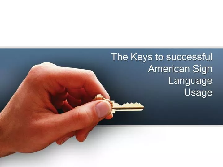 the keys to successful american sign language usage