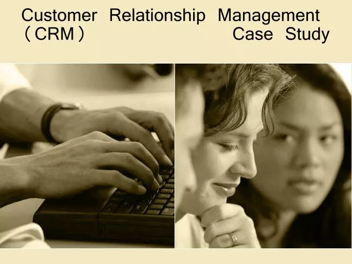 customer relationship management crm case study