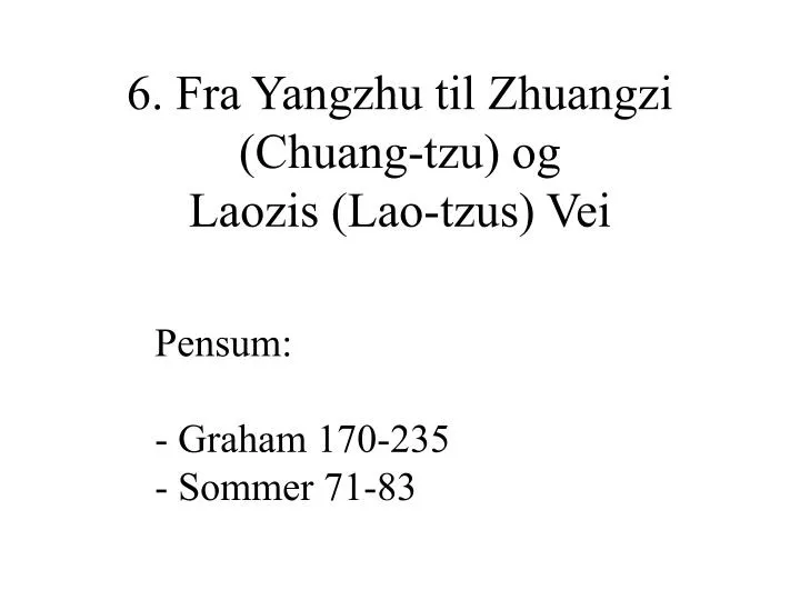 6 fra yangzhu til zhuangzi chuang tzu og laozis lao tzus vei