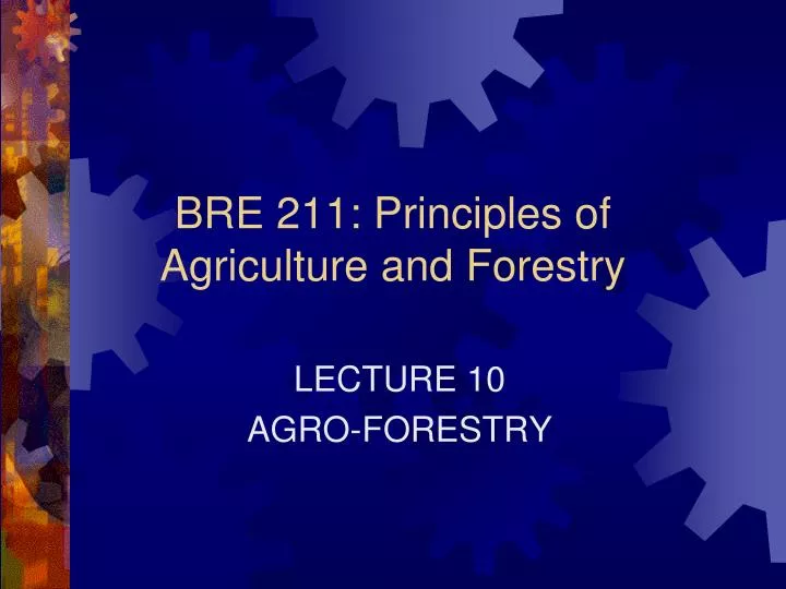 bre 211 principles of agriculture and forestry