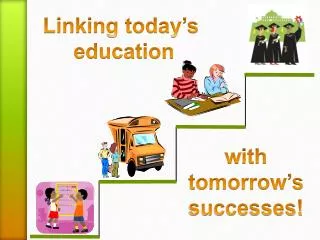 Linking today’s education
