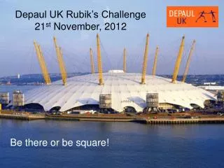 Depaul UK Rubik’s Challenge 21 st November, 2012