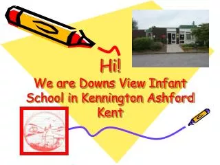 Hi! We are Downs View Infant School in Kennington Ashford Kent
