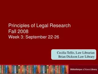 Principles of Legal Research Fall 2008 Week 3: September 22-26