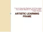 ARTISTIC LEARNING FRAME - slide 1