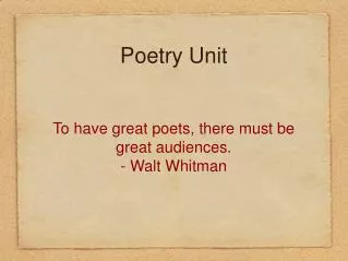 To have great poets, there must be great audiences. - Walt Whitman