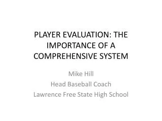 PLAYER EVALUATION: THE IMPORTANCE OF A COMPREHENSIVE SYSTEM
