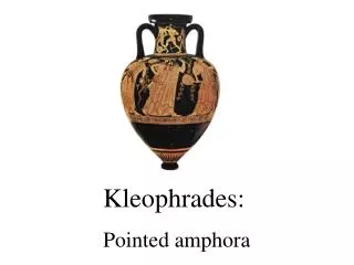 Kleophrades: Pointed amphora