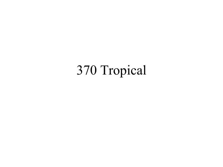 370 tropical