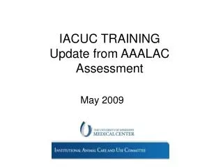 IACUC TRAINING Update from AAALAC Assessment