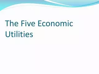 The Five Economic Utilities