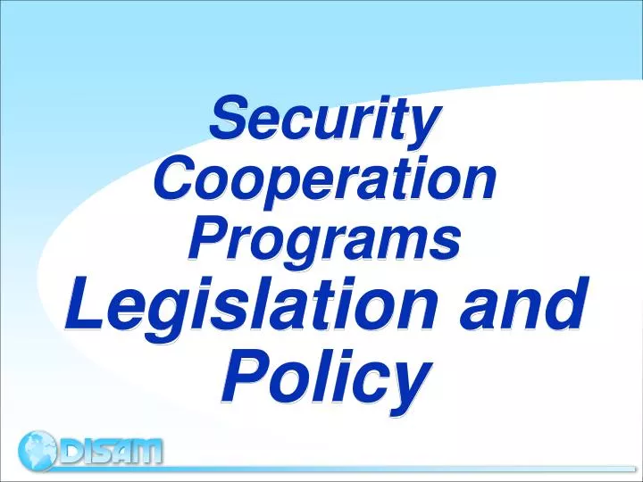 security cooperation programs legislation and policy