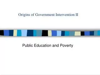 Origins of Government Intervention II
