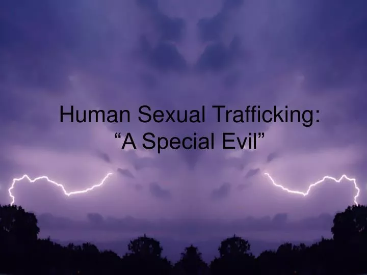 human sexual trafficking a special evil