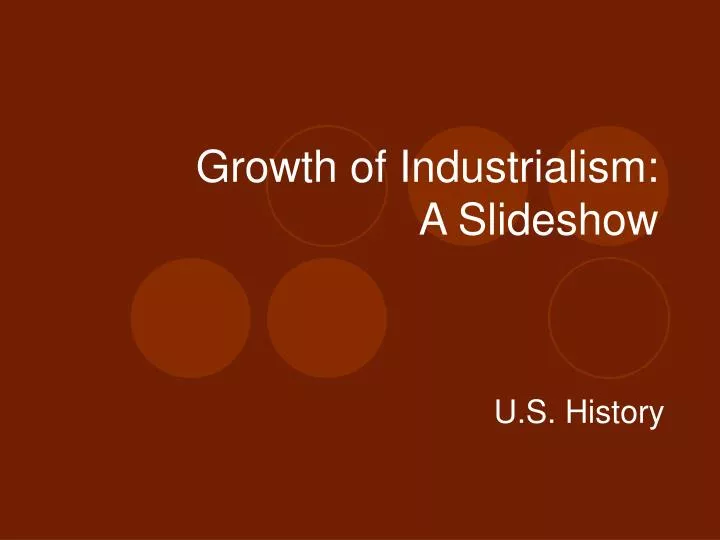 growth of industrialism a slideshow