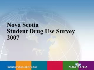 Nova Scotia Student Drug Use Survey 2007