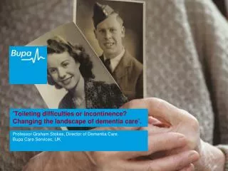 'Toileting difficulties or incontinence? Changing the landscape of dementia care'.