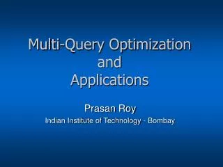Multi-Query Optimization and Applications