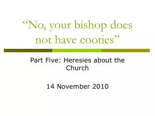 “No, your bishop does not have cooties”