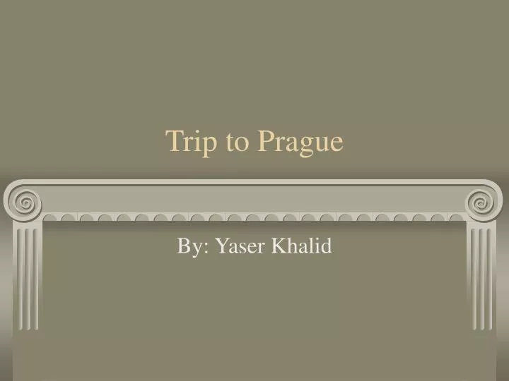 trip to prague