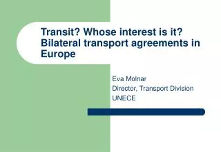 Transit? Whose interest is it? Bilateral transport agreements in Europe