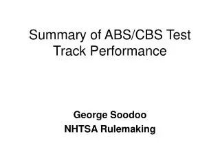 Summary of ABS/CBS Test Track Performance