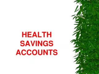 HEALTH SAVINGS ACCOUNTS