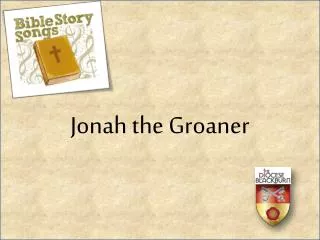 Jonah the Groaner
