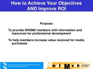 How to Achieve Your Objectives AND Improve ROI