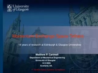 Momentum Exchange Space Tethers 14 years of research at Edinburgh &amp; Glasgow Universities