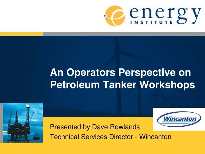 an operators perspective on petroleum tanker workshops