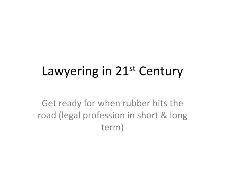 lawyering in 21 st century