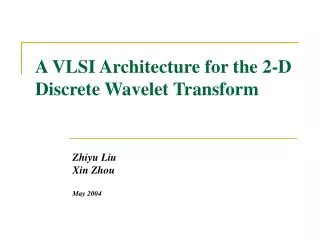 A VLSI Architecture for the 2-D Discrete Wavelet Transform