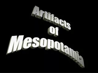 Artifacts of Mesopotamia