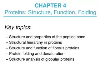 CHAPTER 4 Proteins: Structure, Function, Folding