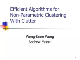 Efficient Algorithms for Non-Parametric Clustering With Clutter