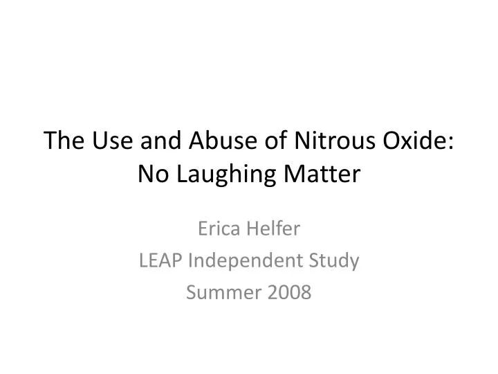 the use and abuse of nitrous oxide no laughing matter