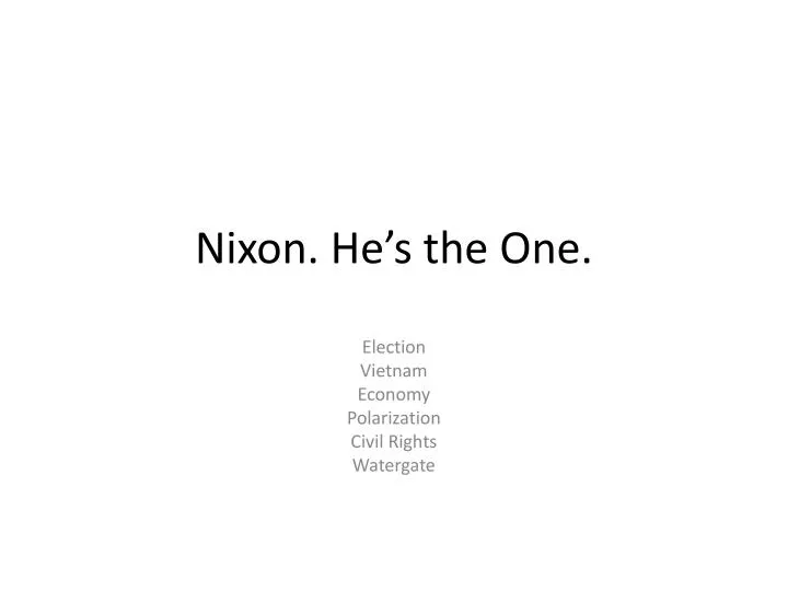 nixon he s the one