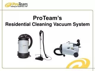 ProTeam’s Residential Cleaning Vacuum System