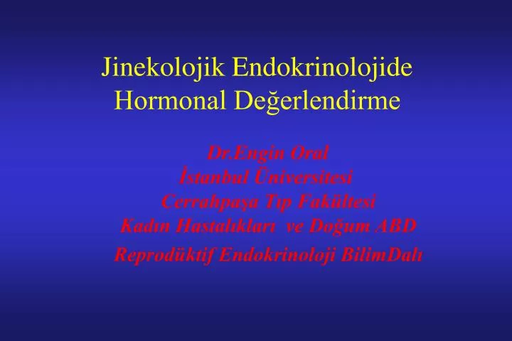 jinekolojik endokrinolojide hormonal de erlendirme