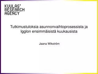 Tutkimustuloksia asunnonvaihtoprosessista ja Igglon ensimmäisistä kuukausista