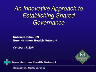 An Innovative Approach to Establishing Shared Governance