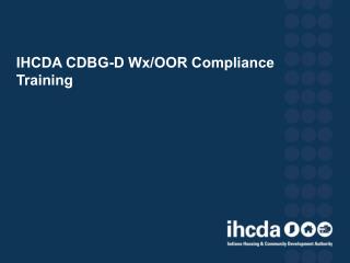 IHCDA CDBG-D Wx/OOR Compliance Training