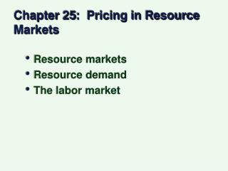 Chapter 25: Pricing in Resource Markets