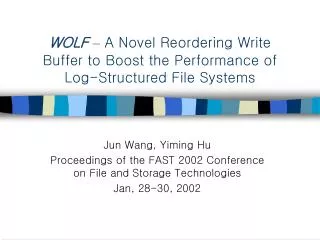 WOLF – A Novel Reordering Write Buffer to Boost the Performance of Log-Structured File Systems