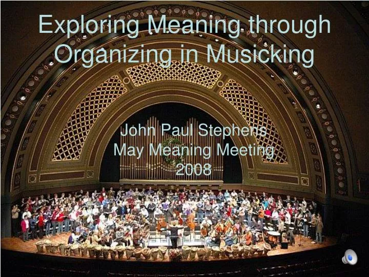exploring meaning through organizing in musicking