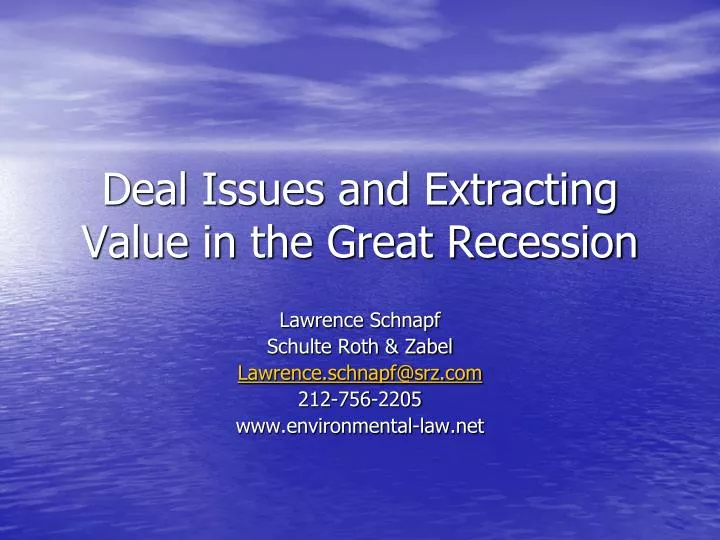 deal issues and extracting value in the great recession