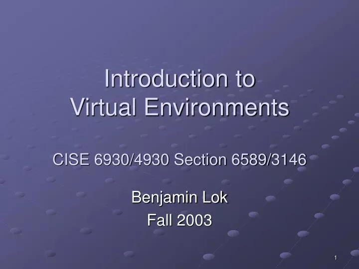 introduction to virtual environments cise 6930 4930 section 6589 3146